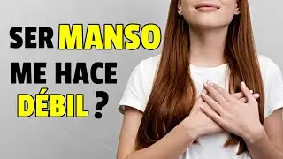 ¿Que es la Mansedumbre? ¿Que dice la Biblia sobre ser manso?