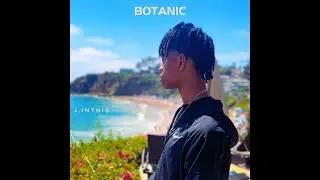 J.inthis - Botanic (Official Audio)