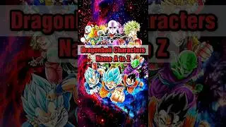 Dragonball🐲 Characters Name A to Z #shorts #viral #anime #dbz  #goku 🔥🔥