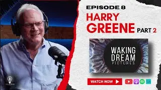 Vilardi Digital Podcast #8 - Harry Greene - Waking Dream Pictures - Part 2