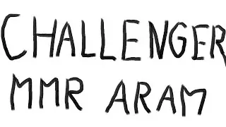 CHALLENGER MMR ARAM MAYHEM! 💀