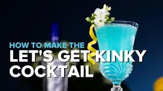 Let's Get Kinky Cocktail