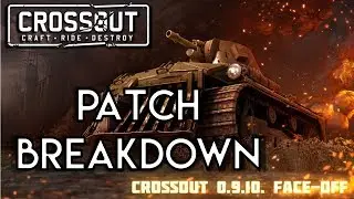 Crossout -- Patch Update 0.9.10 -- Face off Break Down