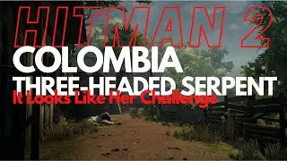 Hitman 2 - Colombia - It Looks Like Her Challenge (xbox one x)