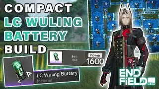 NEW Compact LC WULING Battery Build 1600 to 6400 Power | NA/EU Blueprint ► Arknights Endfield