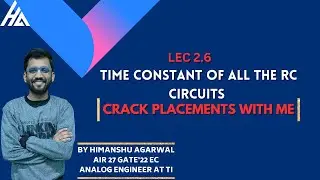Lect 2.6 Time Constant of all the RC Circuits || Crack Placements with Me