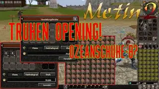 TRUHEN OPENING! | Ozeanschuhe+8? | Metin2 DE Germania