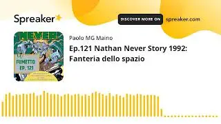 Ep.121 Nathan Never Story 1992: Fanteria dello spazio