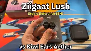Ziigaat Lush Review - Studio Reference IEM Takes on Kiwi Ears Aether