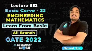 #33 | Basic Curve - 33 | Learn from Basic | Engineering Maths By Sonal sir | All Branch | GATE 22
