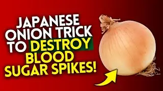 Onion Trick To Block Blood Sugar Spikes After Every Meal!