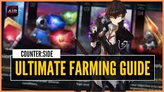 Counter:Side - Ultimate F2P Farming Guide | Every Material You Need [Beginners Guide]