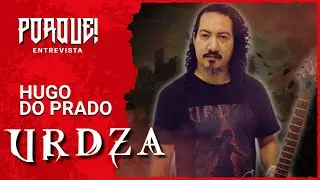 Porque!Entrevista: Hugo do Prado - Urdza