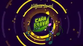 AHORA TE PUEDES MARCHAR - Ca&ntilde;a Brava / letra / karaoke [Primicia Octubre 2020]