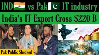 #india vs #pakistan IT industry | India's IT Export more than $220 Billion | Pakistani Reaction 