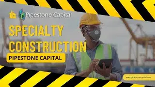 Specialty Construction | Pipestone Capital