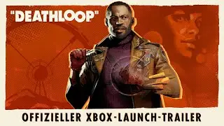 DEATHLOOP &ndash; Offizieller Xbox-Launch-Trailer: Heute klappt's!
