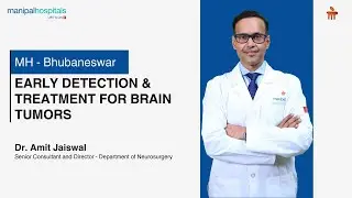 Brain Tumuor Week | Dr. Amit Jaiswal  | Manipal Hospital Bhubaneswar