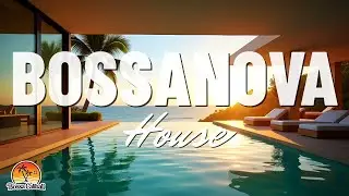 Bossa Nova House 2025 🔥 Upbeat & Soulful Rhythms 🎶