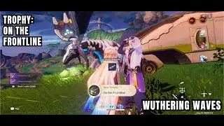 [Wuthering Waves Trophy] On The Frontline: Complete Side Quest 