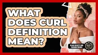 What Does Curl Definition Mean?