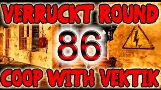 Verrückt: Round 86 Coop with veKtik