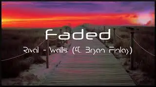 [Slowed Down] Rival - Walls (ft. Bryan Finlay)