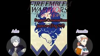 Fire Emblem Warriors: Three Hopes- Ashe & Annette Support Conversations Japanese (HD)