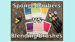 Sponge Daubers vs Blending Brushes...Which works better?
