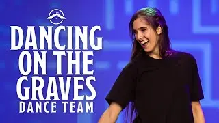 Dancing on the Graves | Dance Team