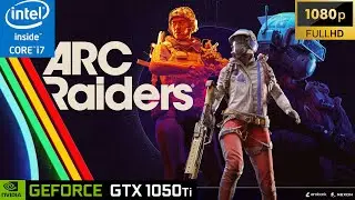 Arc Raiders Full HD: Acer Aspire VX15 | i7 7700HQ | GTX 1050 Ti | 16GB RAM DDR4