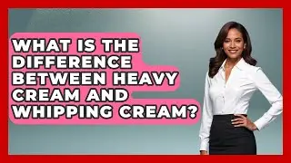 What Is The Difference Between Heavy Cream And Whipping Cream? - The Skillful Chef