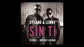 Dyland y Lenny - Sin Ti (Audio) ft. Pitbull, Beatriz Luengo