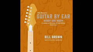 Windy and Warm: A Lesson on the style of Chet Atkins (level 2.5) by Bill Brown | Free Audiobook