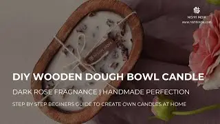 HOW TO MAKE WOODEN DOUGH BOWL CANDLES | FARMHOUSE DIY DECOR RUSTIC CHIC | CHRISTMAS DECOR - ROSE