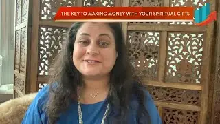 The Key To Making Money With Your Spiritual Gifts | Monica Shah - Revenue Breakthrough