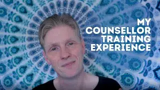 Training to be a Counsellor   My Experiences so far