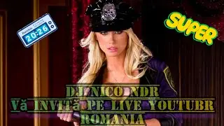 🚥🎶DJ NICO NDR VĂ INVITĂ LIVE PE YOUTUBE ROMANIA🎶🚥