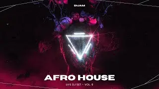DIJAM - Live DJ Set - Vol. 6 (Afro House)