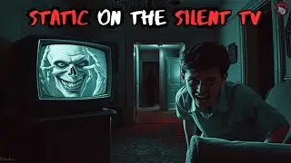 Static on the Silent TV _True Creepypasta Scary Story from Internet