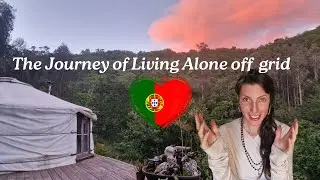 Chapter 1 Returning to off grid life in central north Portugal after 4 months of being away