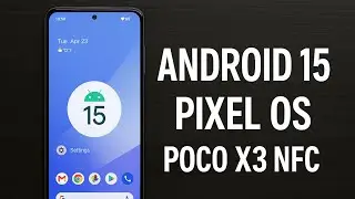 Google pixel Os Android 15 Poco X3 NFC latest update