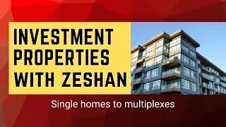 Investing in real estate by Zeshan - Learn from a savvy investor