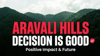 Why Aravali Hills Decision Is Good | Benefits | #aravalihills