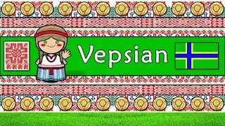 The Sound of the Vepsian languages (Numbers, Words, Sample Text & Prayer)