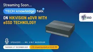 TechKnowledge Talk on Hikvision eDVR With Embedded SSD