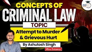 Attempt to Murder & Grievous hurt | Indian Penal Code | By Ashutosh Singh