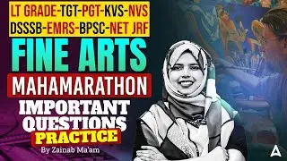 UP LT Grade/EMRS/KVS/NVS 2025 Fine Arts Marathon | TGT PGT JRF Fine Art Revision Class By Zainab Mam