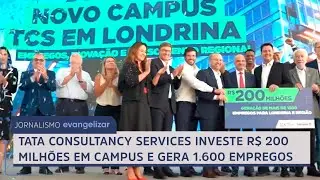 Tata Consultancy Services investe R$ 200 milh&otilde;es em campus e gera 1.600 empregos em Londrina