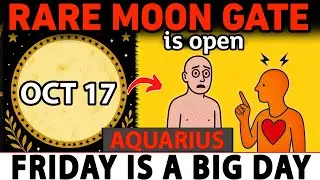 AQUARIUS ♒ October 17, 2025 &mdash; 🚨 URGENT WARNING! The RARE MOON GATE Opens TONIGHT 🌕 Don&rsquo;t Miss This